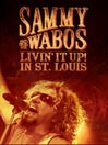 Sammy Hagar and the Wabos: Livin' It Up! In St. Louis
